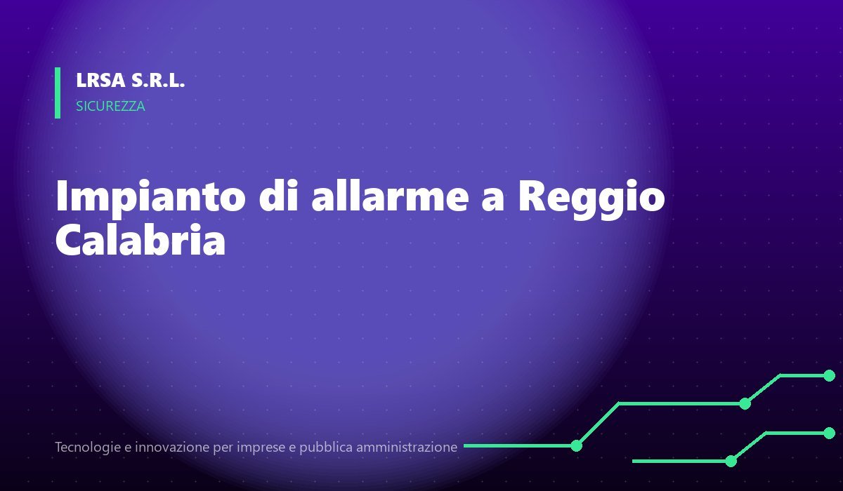 Impianto di allarme a Reggio Calabria